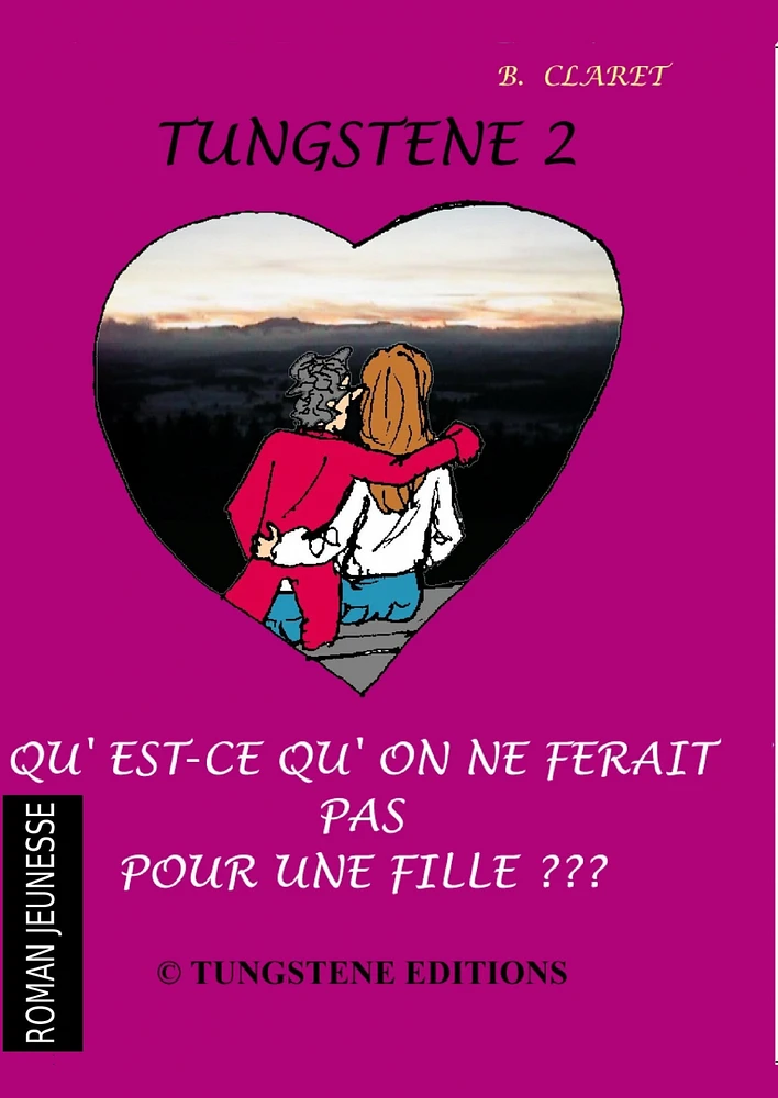 Tungstene 2 "qu'est ce qu'on ne ferait pas pour une fille"