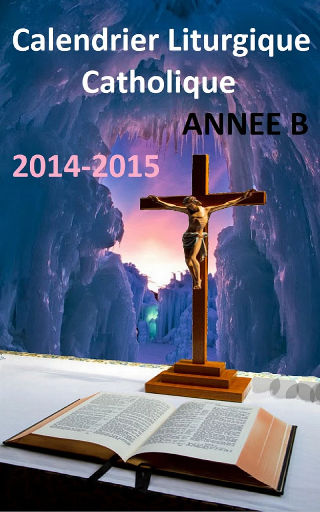 Calendrier Liturgique Catholique 2014-2015 (Année B)