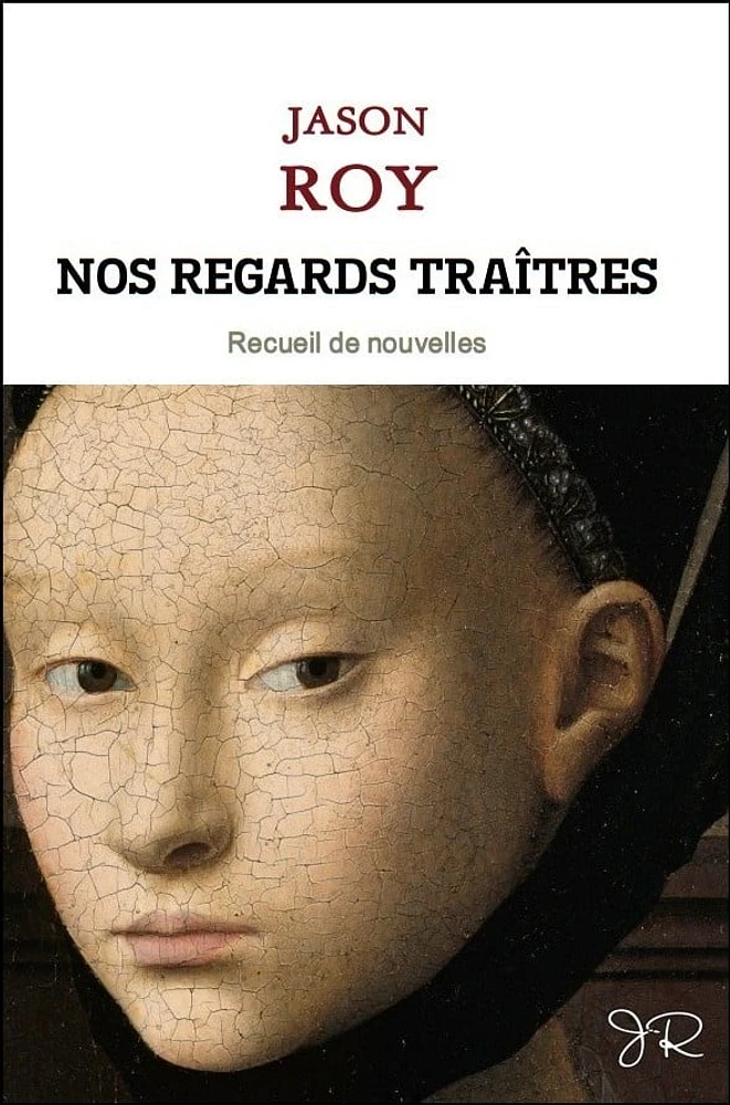 Nos regards traîtres