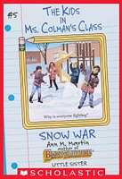 The Snow War (The Kids in Ms. Colman's Class #5)