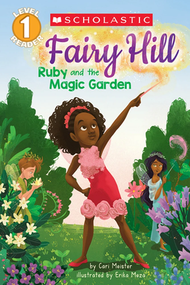 Fairy Hill #1: Ruby and the Magic Garden (Scholastic Reader, Level 1)