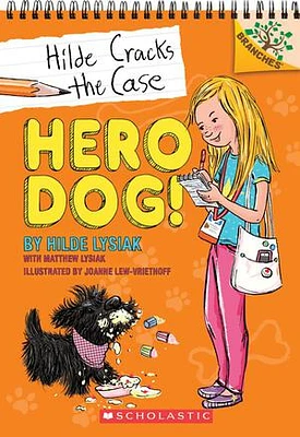 Hero Dog!: A Branches Book (Hilde Cracks the Case #1)