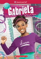 Gabriela (American Girl: Girl of the Year 2017, Book 1)