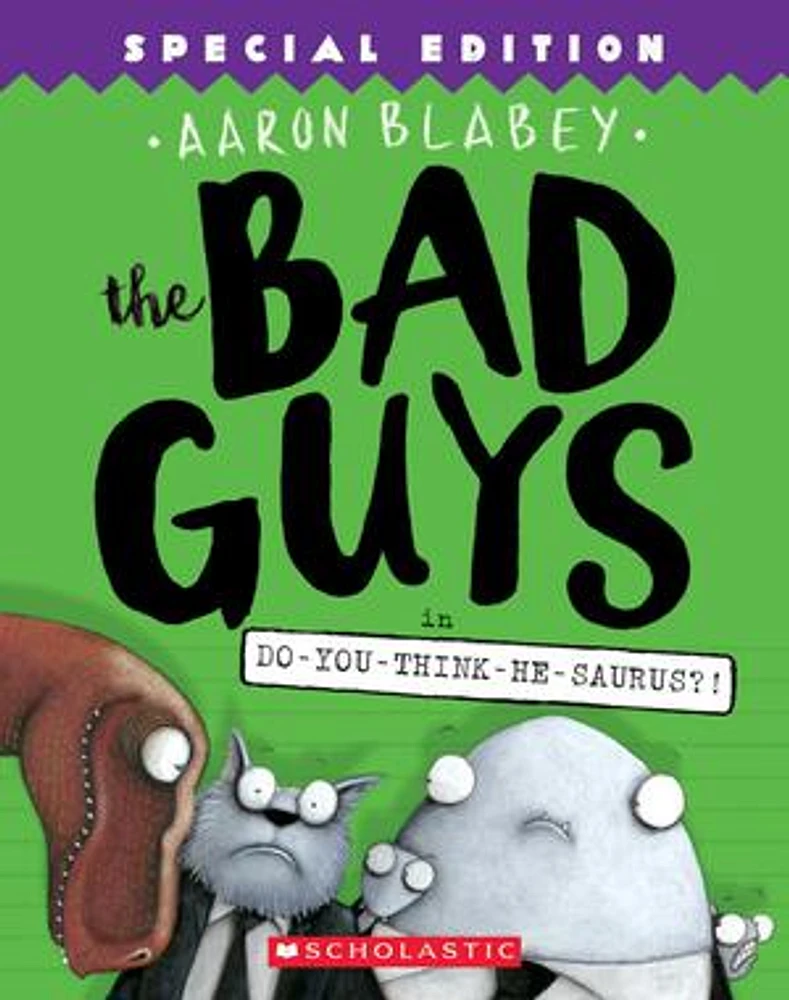 The Bad Guys in Do-You-Think-He-Saurus?!: Special Edition (The Ba