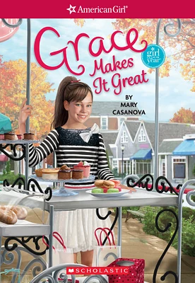 Grace Makes It Great (American Girl: Girl of the Year 2015, Book 3)