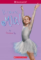 Bravo, Mia (American Girl: Girl of the Year 2008, Book 2)