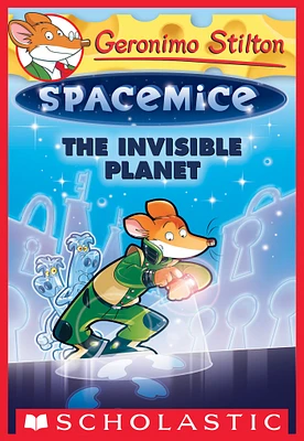 The Invisible Planet (Geronimo Stilton Spacemice #12)