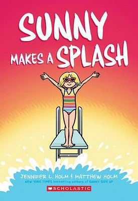 Sunny Makes a Splash: A Graphic Novel (Sunny #4