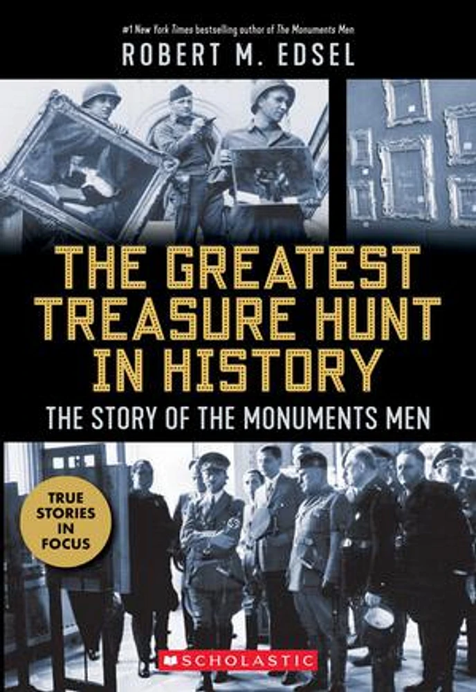 The Greatest Treasure Hunt in History: The Story of the Monuments Men (Scholastic Focus