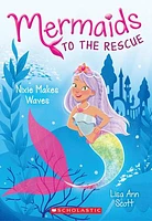 Nixie Makes Waves (Mermaids to the Rescue #1)