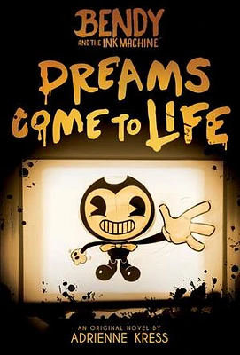 Bendy and the Ink Machine, Book 1: Dreams Come to Life