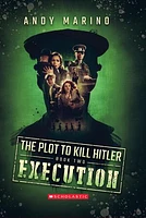 Execution (The Plot to Kill Hitler #2)