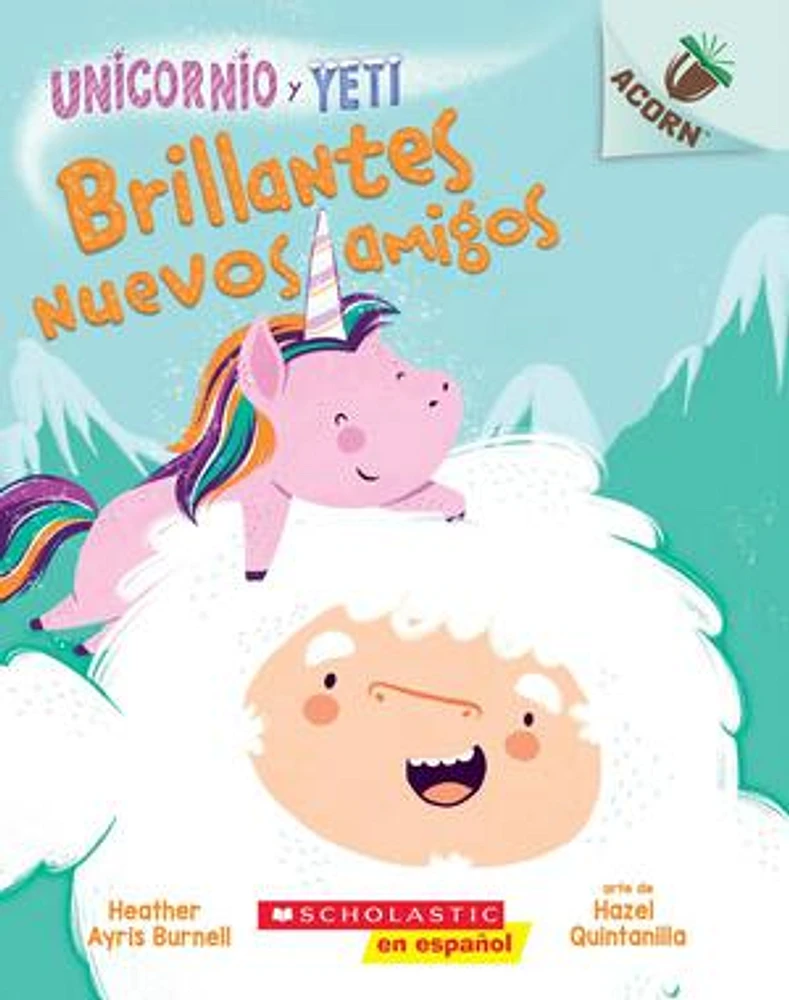 Unicornio y Yeti 1: Brillantes nuevos amigos (Sparkly New Friends)