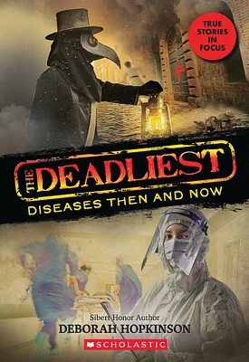 The Deadliest Diseases Then and Now (The Deadliest #1