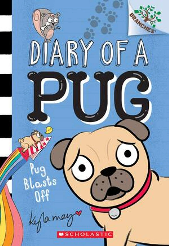 Pug Blasts Off: A Branches Book (Diary of a Pug #1)