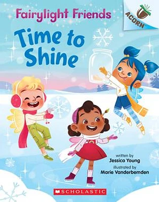 Time to Shine: An Acorn Book (Fairylight Friends #2