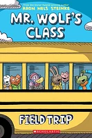 Field Trip: A Graphic Novel (Mr. Wolf's Class #4