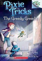 The Greedy Gremlin: A Branches Book (Pixie Tricks #2