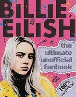 Billie Eilish: The Ultimate Unofficial Fanbook (Media tie-in)