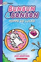 Hoppy Go Lucky: A Graphix Chapters Book (Bunbun & Bonbon #2