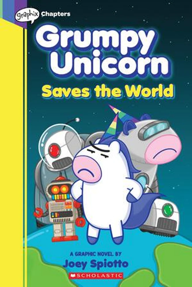 Grumpy Unicorn Saves the World: A Graphic Novel