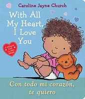 With All My Heart, I Love You / Con todo mi corazón, te quiero