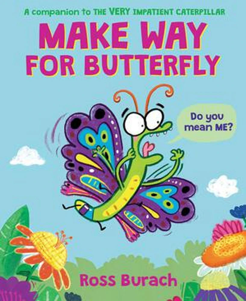 Make Way for Butterfly (A Very Impatient Caterpillar Book)