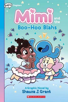 Mimi and the Boo-Hoo Blahs: A Graphix Chapters Book (Mimi #2