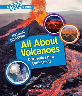 All About Volcanoes (A True Book: Natural Disasters)