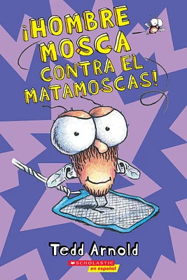 ¡Hombre Mosca contra el matamoscas! (Fly Guy Vs. The Flyswatter!)