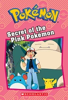 Secret of the Pink Pokémon (Pokémon: Chapter Book)