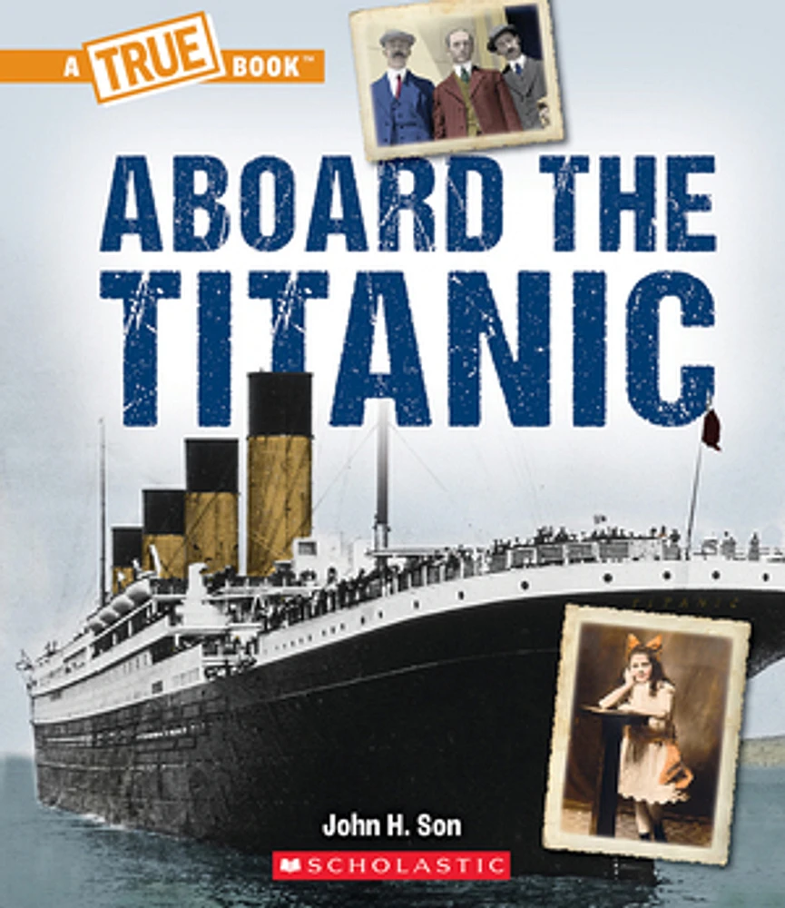 Aboard the Titanic (A True Book: The Titanic)