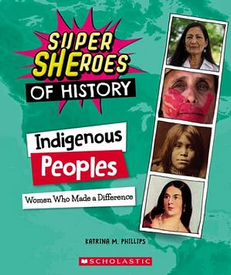 Indigenous Peoples (Super SHEroes of History)