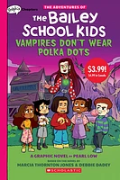 Vampires Don't Wear Polka Dots: A Graphix Chapters Book (The Adventures of the Bailey School Kids #1) (Summer Reading)