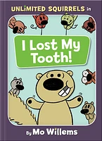 I Lost My Tooth! (An Unlimited Squirrels Book)