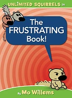 The FRUSTRATING Book! (An Unlimited Squirrels Book)