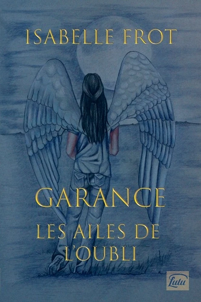 Les ailes de l'oubli T.1 : Garance