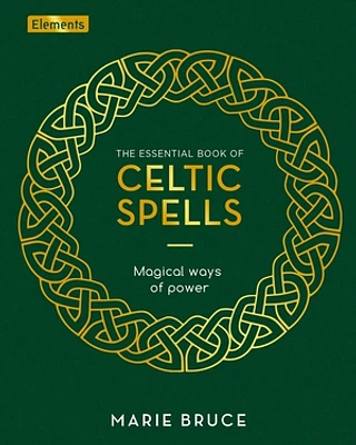 The Essential Book of Celtic Spells