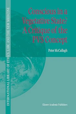 Conscious in a Vegetative State? A Critique of the PVS Concept