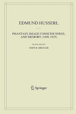 Phantasy, Image Consciousness, and Memory (1898?1925)