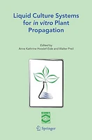 Liquid Culture Systems for in vitro Plant Propagation