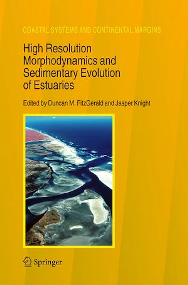 High Resolution Morphodynamics and Sedimentary Evolution of Estuaries