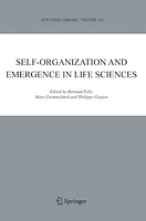 SELF-ORGANIZATION AND EMERGENCE IN LIFE SCIENCES