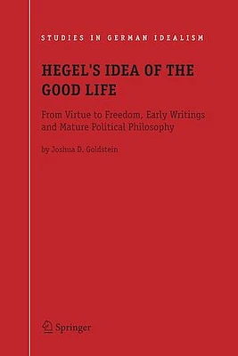 Hegel's Idea of the Good Life