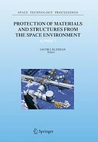 PROTECTION OF MATERIALS AND STRUCTURES FROM THE SPACE ENVIRONMENT