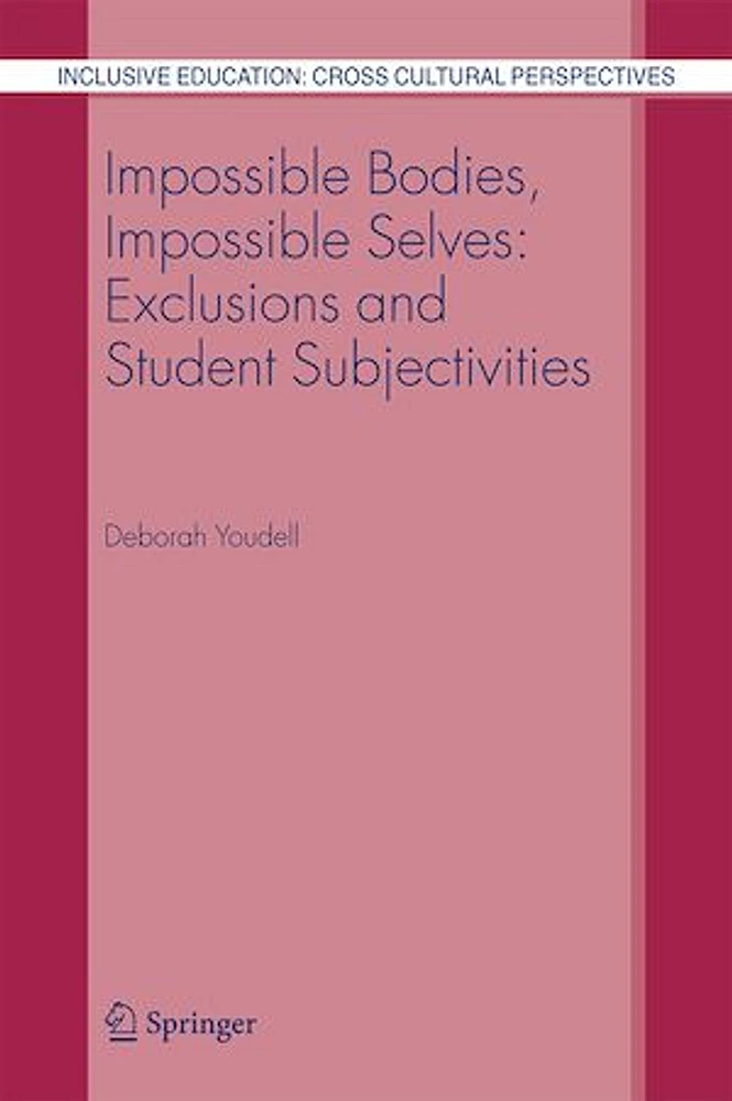 Impossible Bodies, Impossible Selves: Exclusions and Student Subjectivities