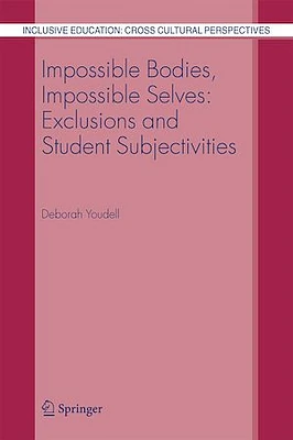 Impossible Bodies, Impossible Selves: Exclusions and Student Subjectivities