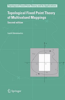 Topological Fixed Point Theory of Multivalued Mappings