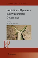 Institutional Dynamics in Environmental Governance