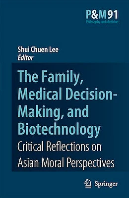 The Family, Medical Decision-Making, and Biotechnology